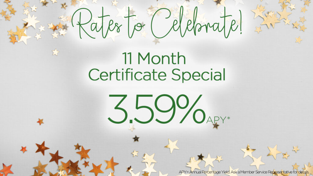 Image: Rates to Celebrate! 11 month Certificate Speical 3.59% APY. See Credit Union for details