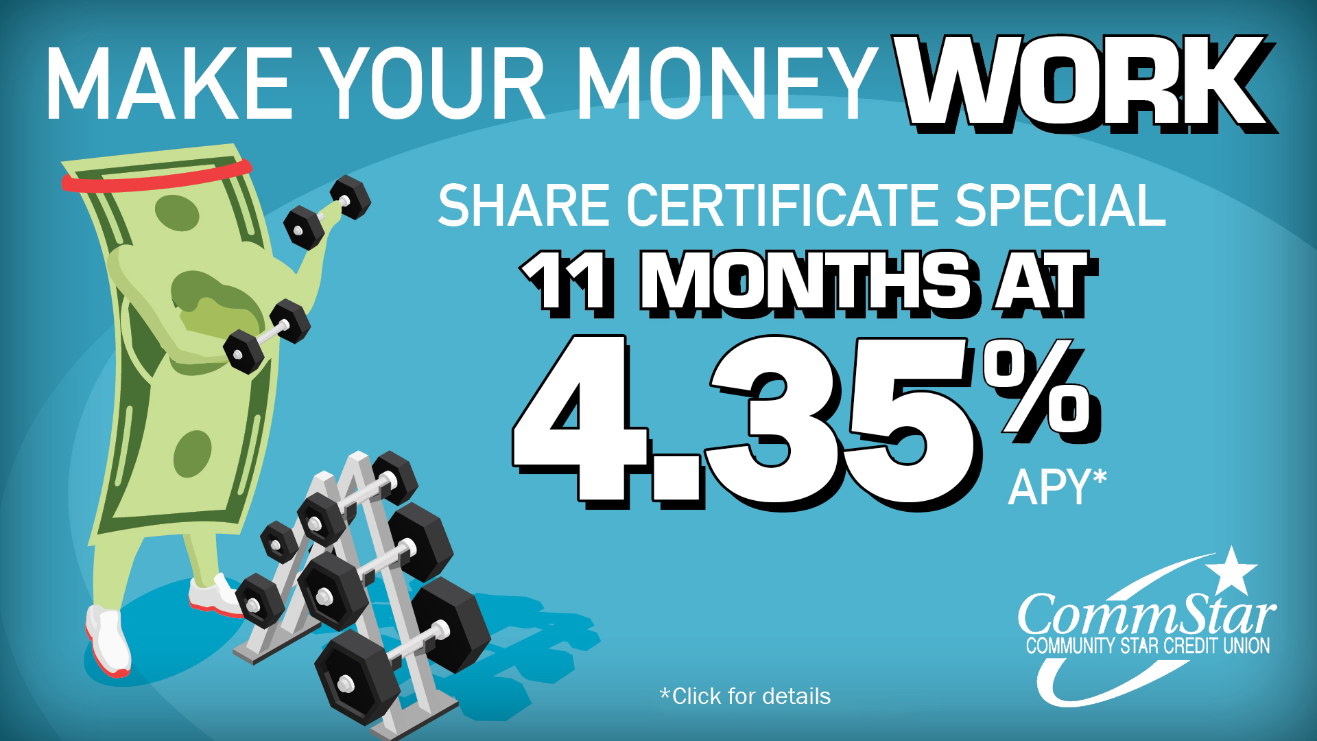 Image: Anthropomorphized dollar bill lifting weights. Text: Make your money work. Share certificate special. 11 months at 4.35% APY. Click for details and readable text.