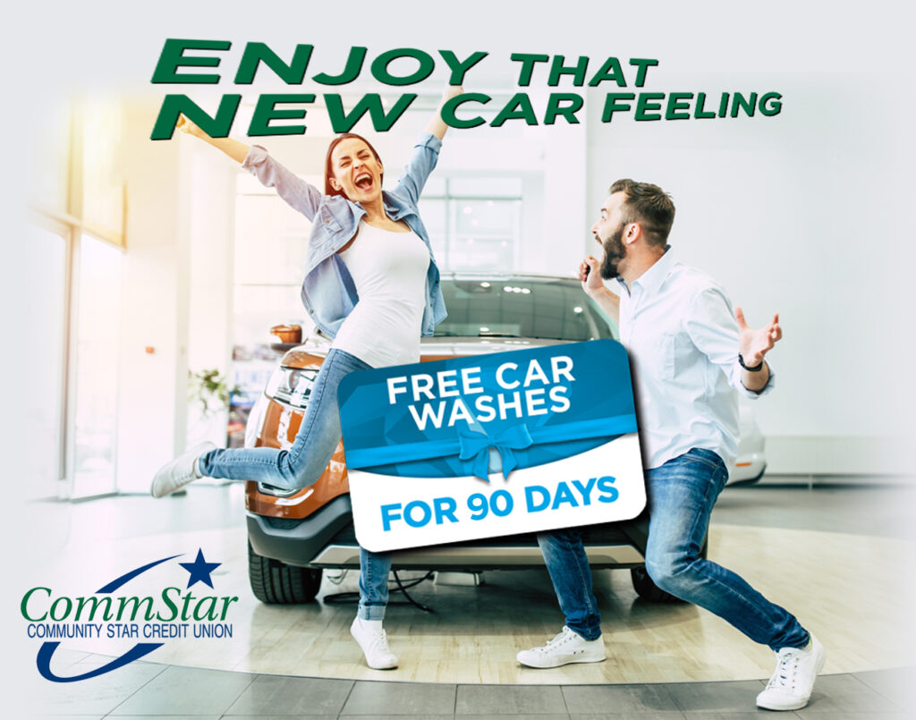 Image: Happy couple celebrating in front of a new car. A superimposed gift card that says "free car washes for 90 days." Enjoy that new car feeling. CommStar Credit Union logo.
